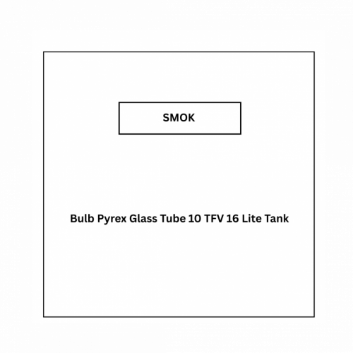 SMOK Bulb Pyrex Glass Tube 10 TFV 16 Lite Tank